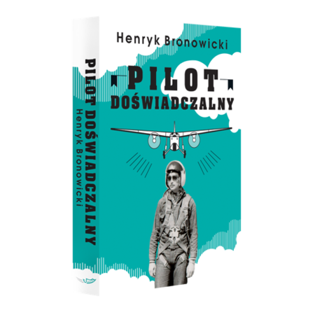 Pilot doświadczalny. Henryk Bronowicki (WERSJA TWARDA - KOLEKCJONERSKA)