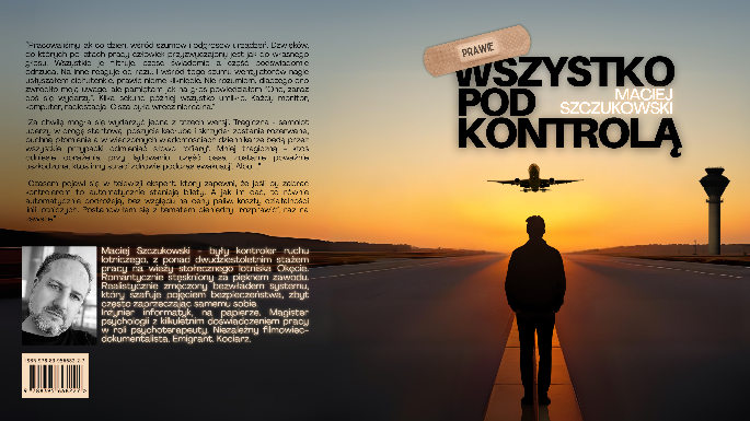 Prawie wszystko pod kontrolą. Maciej Szczukowski (miękka okładka)